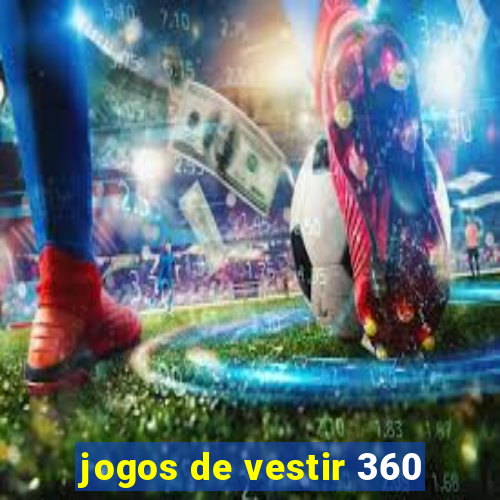 jogos de vestir 360